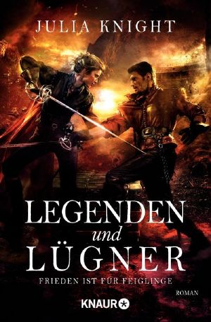 [Die Gilde der Duellanten 02] • Legenden und Lügner · Frieden ist fuer Feiglinge